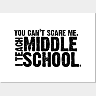 You Can't Scare Me. I Teach Middle School. Posters and Art